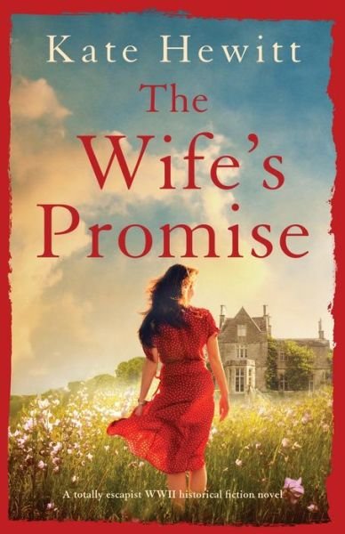 Cover for Kate Hewitt · The Wife's Promise: A totally escapist WWII historical fiction novel - The Goswell Quartet (Taschenbuch) (2022)