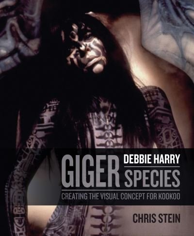 Cover for Chris Stein · H.R. Giger: Debbie Harry Metamorphosis: Creating the Visual Concept for KooKoo (Gebundenes Buch) (2023)
