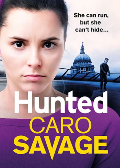 Cover for Caro Savage · Hunted: The heart-pounding, unforgettable new thriller from Caro Savage - Bailey Morgan (Paperback Book) (2022)