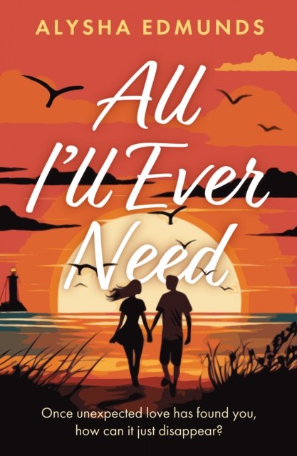 Alysha Edmunds · All I'll Ever Need (Paperback Book) (2024)
