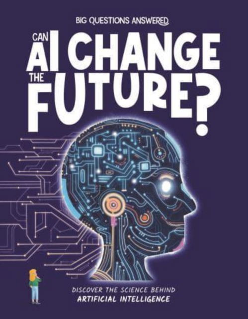 Cover for Olivia Watson · Can AI Change the Future?: Discover the science behind artificial intelligence - The Big Questions Answered (Innbunden bok) (2025)