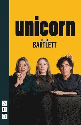 Cover for Mike Bartlett · Unicorn - NHB Modern Plays (Taschenbuch) (2025)