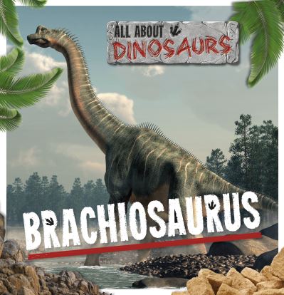 Cover for Mignonne Gunasekara · Brachiosaurus - All About Dinosaurs (Paperback Book) (2021)