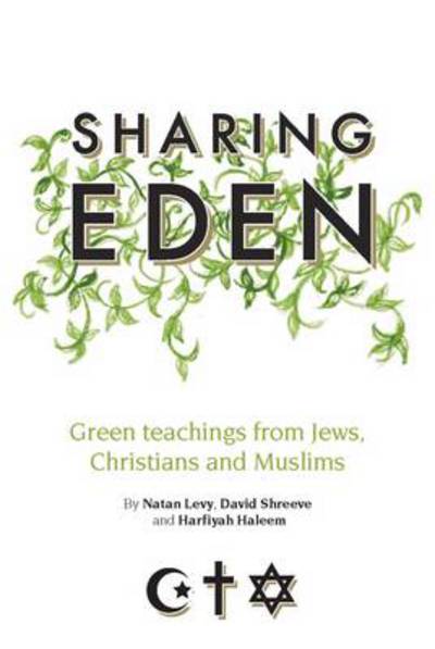 Cover for Natan Levy · Sharing Eden: Green Teachings from Jews, Christians and Muslims (Paperback Book) (2012)