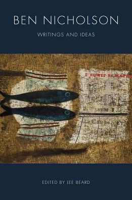 Cover for Lee Beard · Ben Nicholson: Writings and Ideas (Gebundenes Buch) (2019)