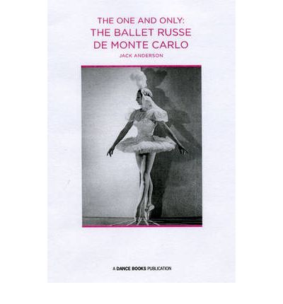 Cover for Jack Anderson · The One and Only: The Ballet Russe De Monte Carlo (Paperback Book) (2010)