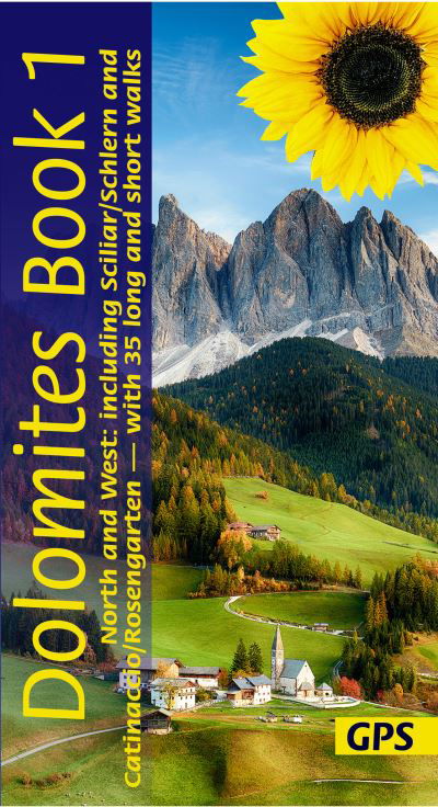 Cover for Florian Fritz · Dolomites Sunflower Walking Guide Vol 1 - North and West: 35 long and short walks with detailed maps and GPS covering North and West including Scillar / Schlern and Catinaccio / Rosengarten - Sunflower Guides (Paperback Book) (2023)