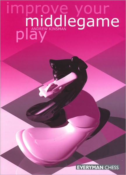 Cover for Andrew Kinsman · Improve Your Middlegame Play (Paperback Bog) (2000)