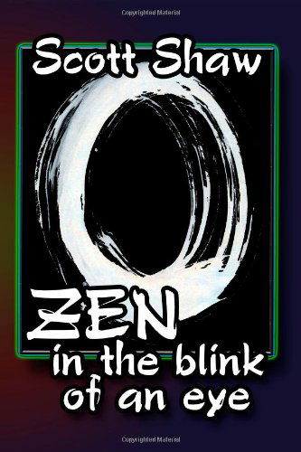 Zen in the Blink of an Eye - Scott Shaw - Livros - Buddha Rose Publications - 9781877792410 - 4 de junho de 2007