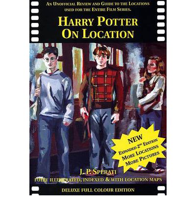 Harry Potter on Location: An Unofficial Review and Guide to the Locations Used for the Entire Film Series Including Fantastic Beasts and Where to Find Them - J. P. Sperati - Books - Baker Street Studios - 9781901091410 - May 30, 2010