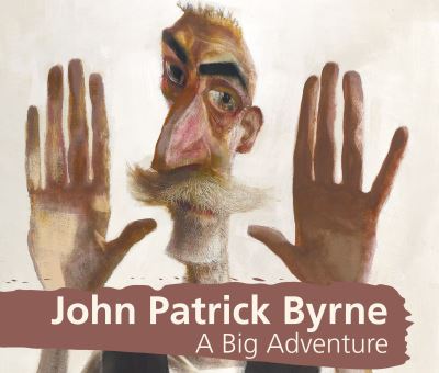 Cover for Martin McSheaffrey-Craig · John Patrick Byrne A Big Adventure (Paperback Book) (2022)