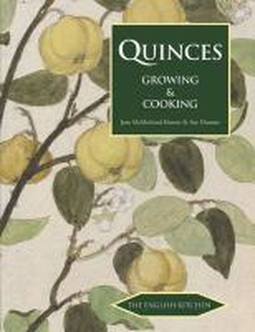 Quinces: Growing and Cooking - Jane McMorland-Hunter - Books - Prospect Books - 9781909248410 - October 10, 2014