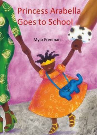 Cover for Mylo Freeman · Princess Arabella Goes to School (Hardcover bog) (2017)