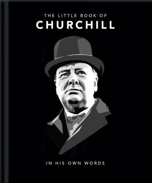 Cover for Orange Hippo! · The Little Book of Churchill: In His Own Words (Innbunden bok) (2020)
