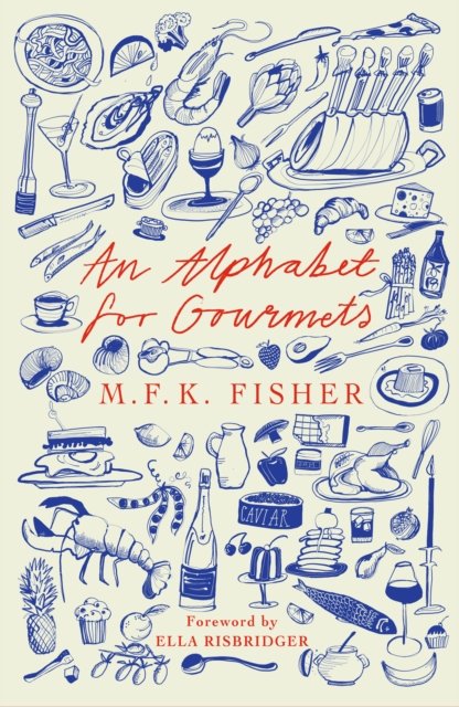 Cover for M.F.K Fisher · An Alphabet for Gourmets (Paperback Book) (2022)