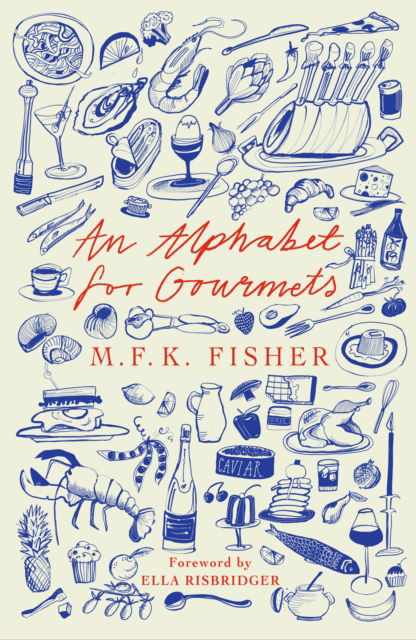 An Alphabet for Gourmets - M.F.K Fisher - Books - Daunt Books - 9781914198410 - November 10, 2022