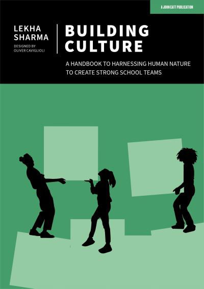 Cover for Lekha Sharma · Building Culture: A handbook to harnessing human nature to create strong school teams (Taschenbuch) (2023)