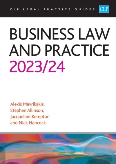 Business Law and Practice 2023/2024: Legal Practice Course Guides (LPC) - Mavrikakis - Books - The University of Law Publishing Limited - 9781915469410 - July 7, 2023