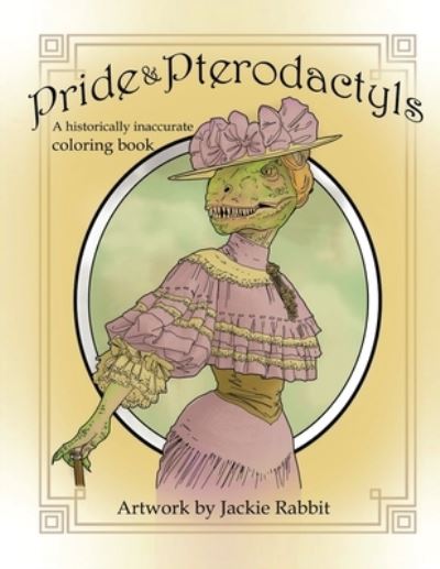 Cover for Jackie Rabbit · Pride &amp; Pterodactyls (Book) (2022)