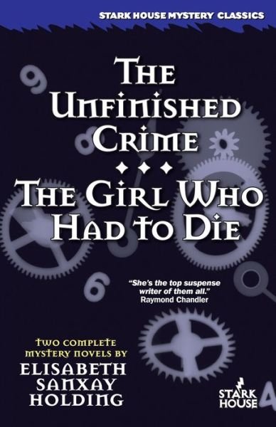 Cover for Elisabeth Sanxay Holding · The Unfinished Crime / The Girl Who Had to Die (Taschenbuch) (2016)