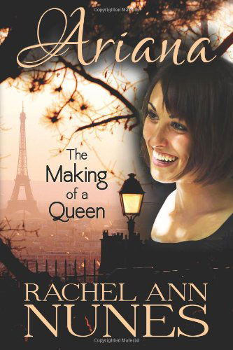 Cover for Rachel Ann Nunes · The Making of a Queen (Ariana) (Volume 1) (Paperback Book) (2014)