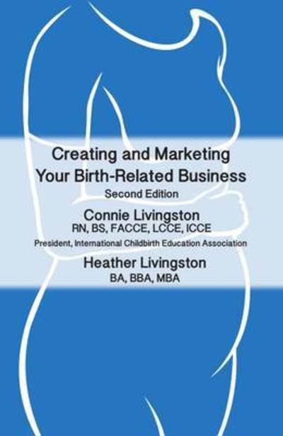 Cover for Connie Livingston · Creating and Marketing Your Birth-Related Business, 2nd Edition (Paperback Book) (2015)