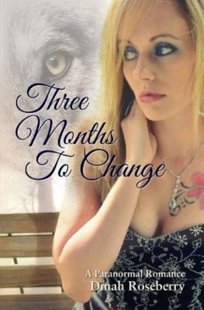 Cover for Dinah Roseberry · Three Months to Change (Paperback Book) (2018)
