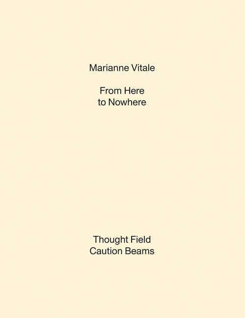 Marianne Vitale: From Here to Nowhere - Carlo McCormick - Bøger - Karma - 9781942607410 - 22. november 2016