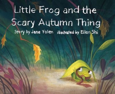 Cover for Jane Yolen · Little Frog and the Scary Autumn Thing (N/A) (2019)