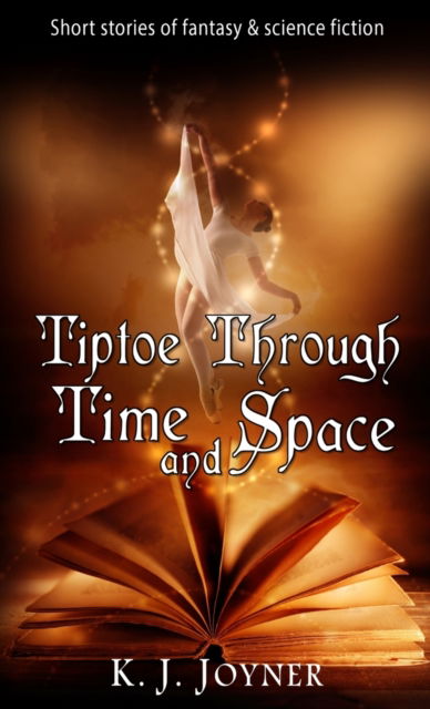 Cover for K J Joyner · Tiptoe Through Time and Space (Pocketbok) (2019)