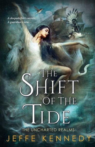 Cover for Jeffe Kennedy · The Shift of the Tide (Paperback Book) (2017)