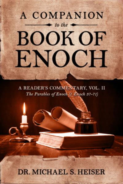 A Companion to the Book of Enoch - Michael S Heiser - Kirjat - Defender - 9781948014410 - maanantai 1. maaliskuuta 2021