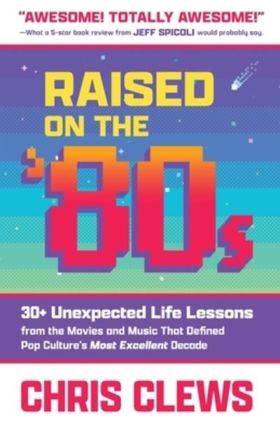 Cover for Chris Clews · Raised on The '80s (Book) (2022)