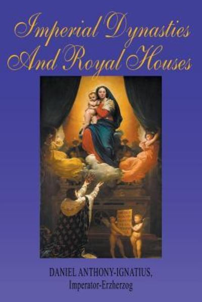 Cover for Daniel Anthony-Ignatius · Imperial Dynasties and Royal Houses (Paperback Book) (2018)