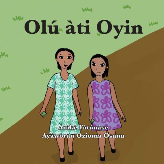 Cover for Anike Fatunase · Olu&amp;#769; a&amp;#768; ti Oyin (Paperback Book) (2019)