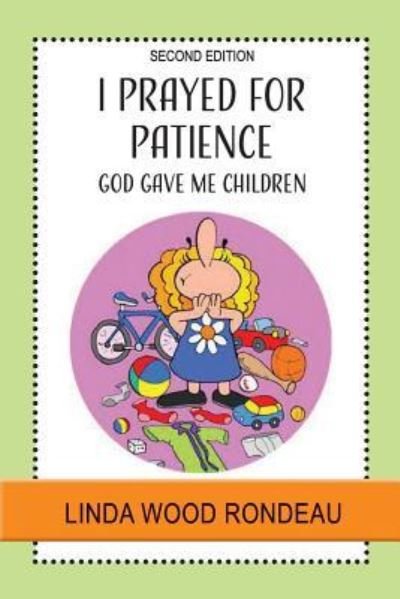 Cover for Linda Wood Rondeau · I Prayed for Patience (Pocketbok) (2019)