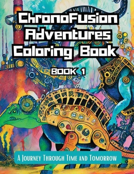 Cover for Frame · ChronoFusion Adventures Coloring Book (Buch) (2023)