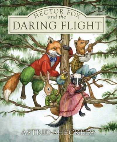 Cover for Astrid Sheckels · Hector Fox and the Daring Flight (Bok) (2022)
