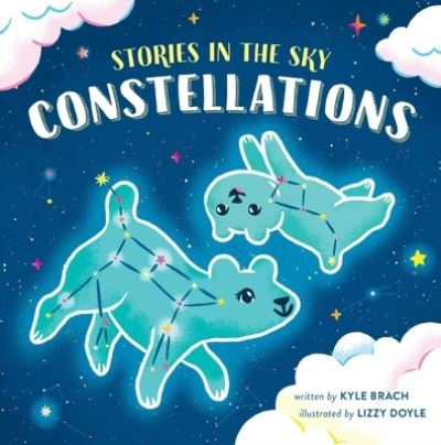 Cover for Kyle Brach · Stories in the Sky: Constellations (Board book) (2022)