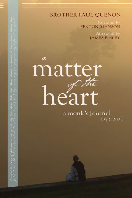 Paul Quenon · A Matter of the Heart: A Monk's Journal (Paperback Book) (2024)