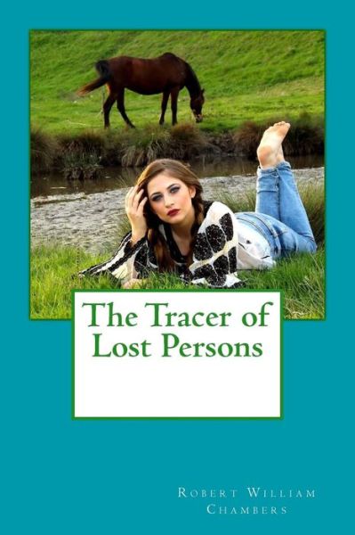 Cover for Robert William Chambers · The Tracer of Lost Persons (Paperback Book) (2017)