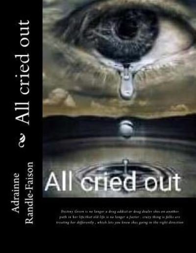 Cover for Adrainne Lynette Randle-faison · All cried out (Pocketbok) (2017)
