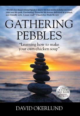 Cover for David Okerlund · Gathering Pebbles: &quot;Learning how to make your own chicken soup&quot; (Hardcover Book) (2020)