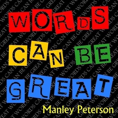 Cover for Manley Peterson · Words Can Be Great (Taschenbuch) (2018)