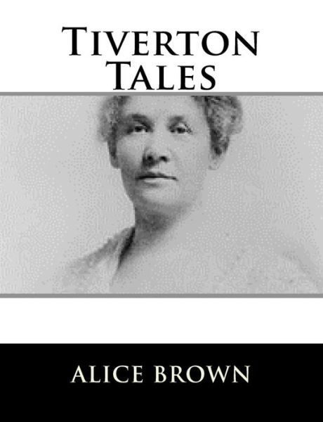 Cover for Alice Brown · Tiverton Tales (Paperback Book) (2017)