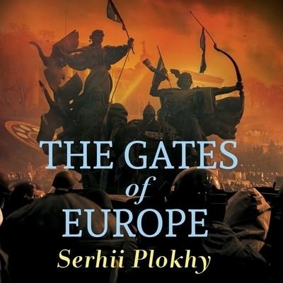 Cover for Serhii Plokhy · The Gates of Europe Lib/E (CD) (2015)