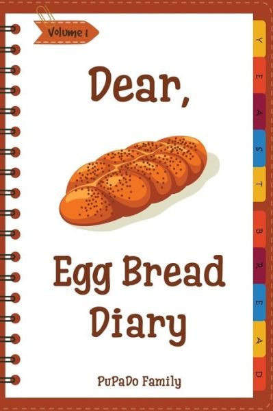 Cover for Pupado Family · Dear, Egg Bread Diary (Paperback Book) (2018)