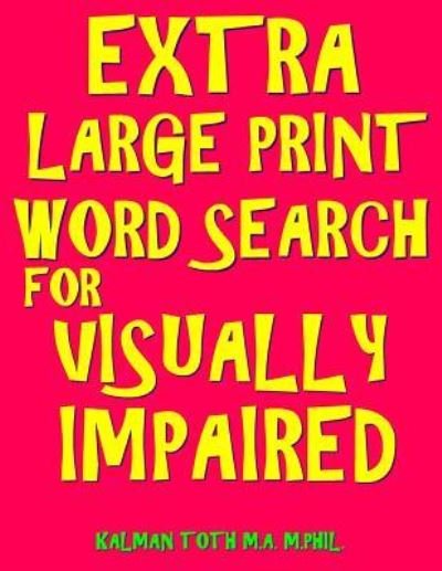 Cover for Kalman Toth M a M Phil · Extra Large Print Word Search for Visually Impaired (Paperback Book) (2018)