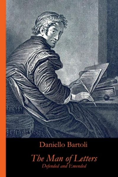 Cover for Daniello Bartoli S J · The Man of Letters, Defended and Emended (Paperback Book) (2018)