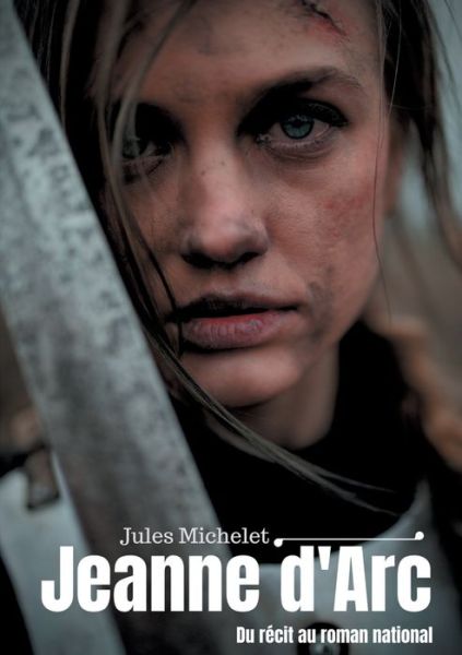 Cover for Jules Michelet · Jeanne d'Arc: Du recit au roman national (Taschenbuch) (2020)